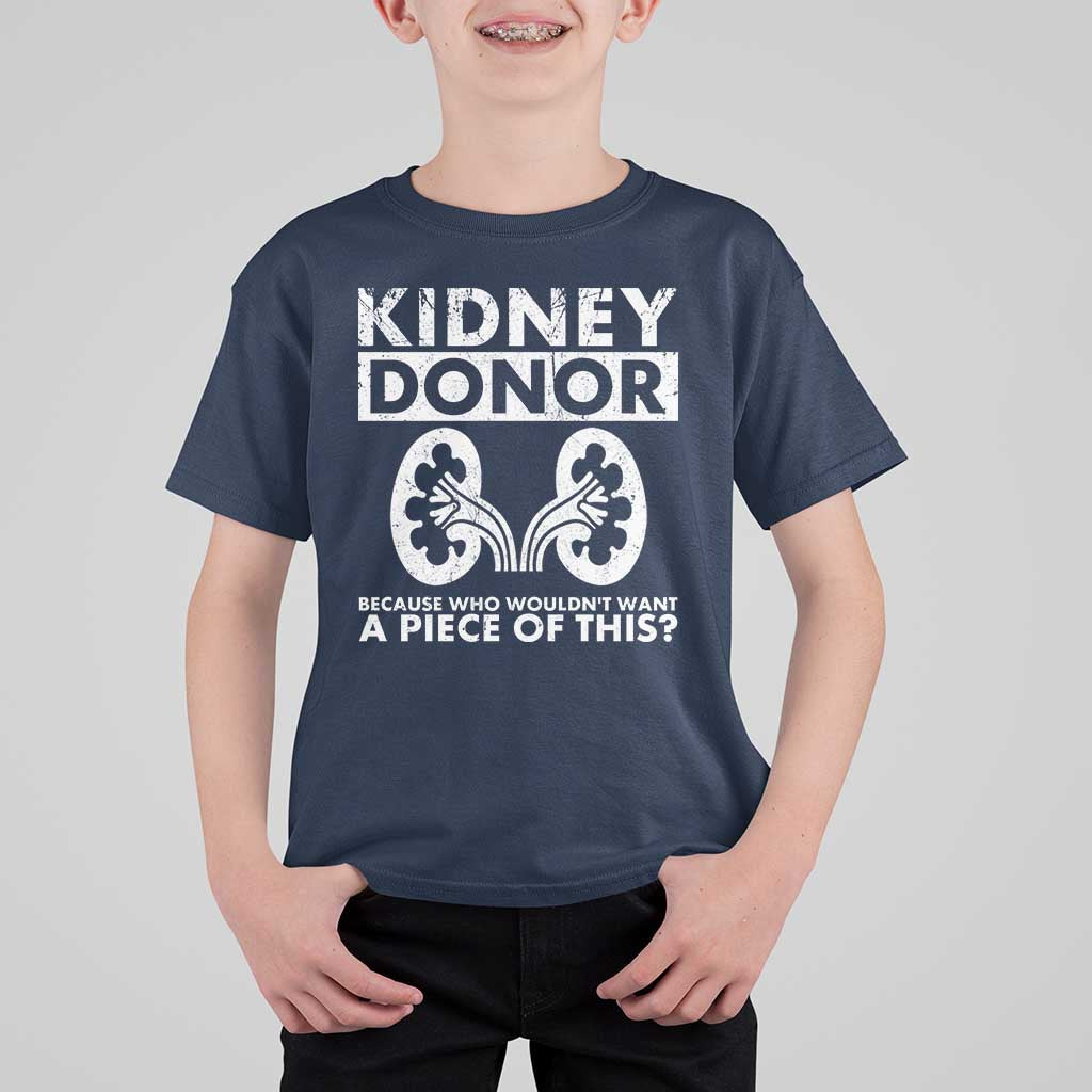 Kidney Donor Because Who Wouldn't Want A Piece Of This T Shirt For Kid Matching Surgery Recovery