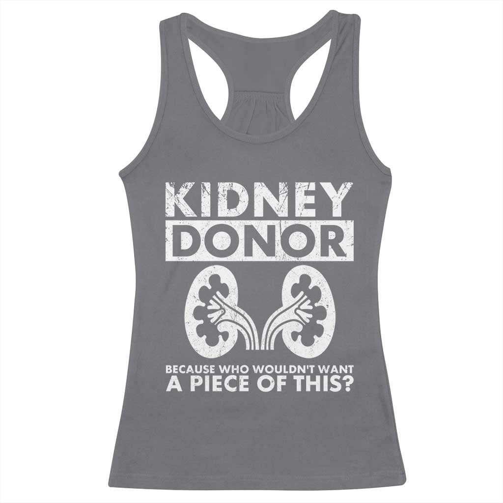 Kidney Donor Because Who Wouldn't Want A Piece Of This Racerback Tank Top Matching Surgery Recovery