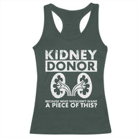 Kidney Donor Because Who Wouldn't Want A Piece Of This Racerback Tank Top Matching Surgery Recovery