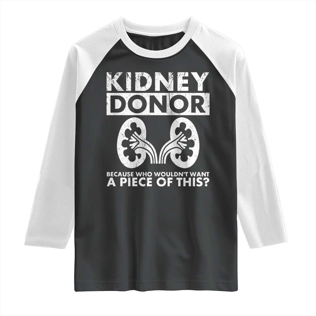 Kidney Donor Because Who Wouldn't Want A Piece Of This Raglan Shirt Matching Surgery Recovery