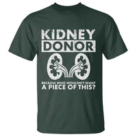 Kidney Donor Because Who Wouldn't Want A Piece Of This T Shirt Matching Surgery Recovery