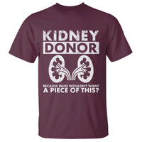Kidney Donor Because Who Wouldn't Want A Piece Of This T Shirt Matching Surgery Recovery