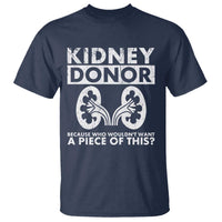 Kidney Donor Because Who Wouldn't Want A Piece Of This T Shirt Matching Surgery Recovery