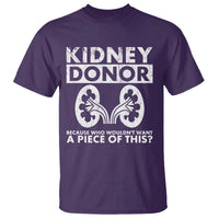 Kidney Donor Because Who Wouldn't Want A Piece Of This T Shirt Matching Surgery Recovery
