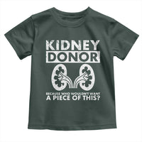 Kidney Donor Because Who Wouldn't Want A Piece Of This Toddler T Shirt Matching Surgery Recovery