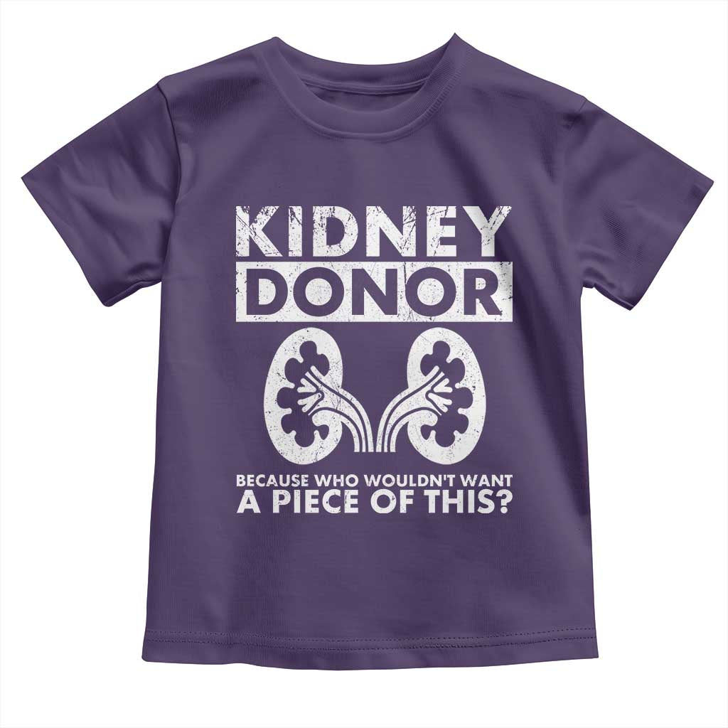 Kidney Donor Because Who Wouldn't Want A Piece Of This Toddler T Shirt Matching Surgery Recovery