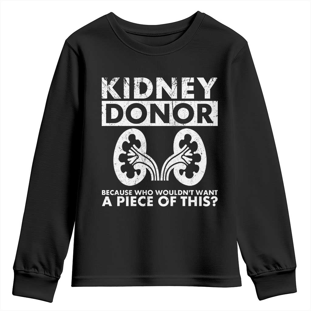 Kidney Donor Because Who Wouldn't Want A Piece Of This Youth Sweatshirt Matching Surgery Recovery