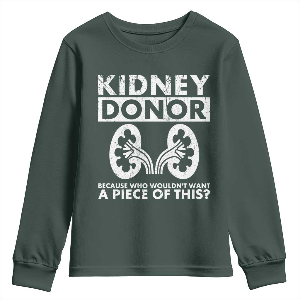 Kidney Donor Because Who Wouldn't Want A Piece Of This Youth Sweatshirt Matching Surgery Recovery