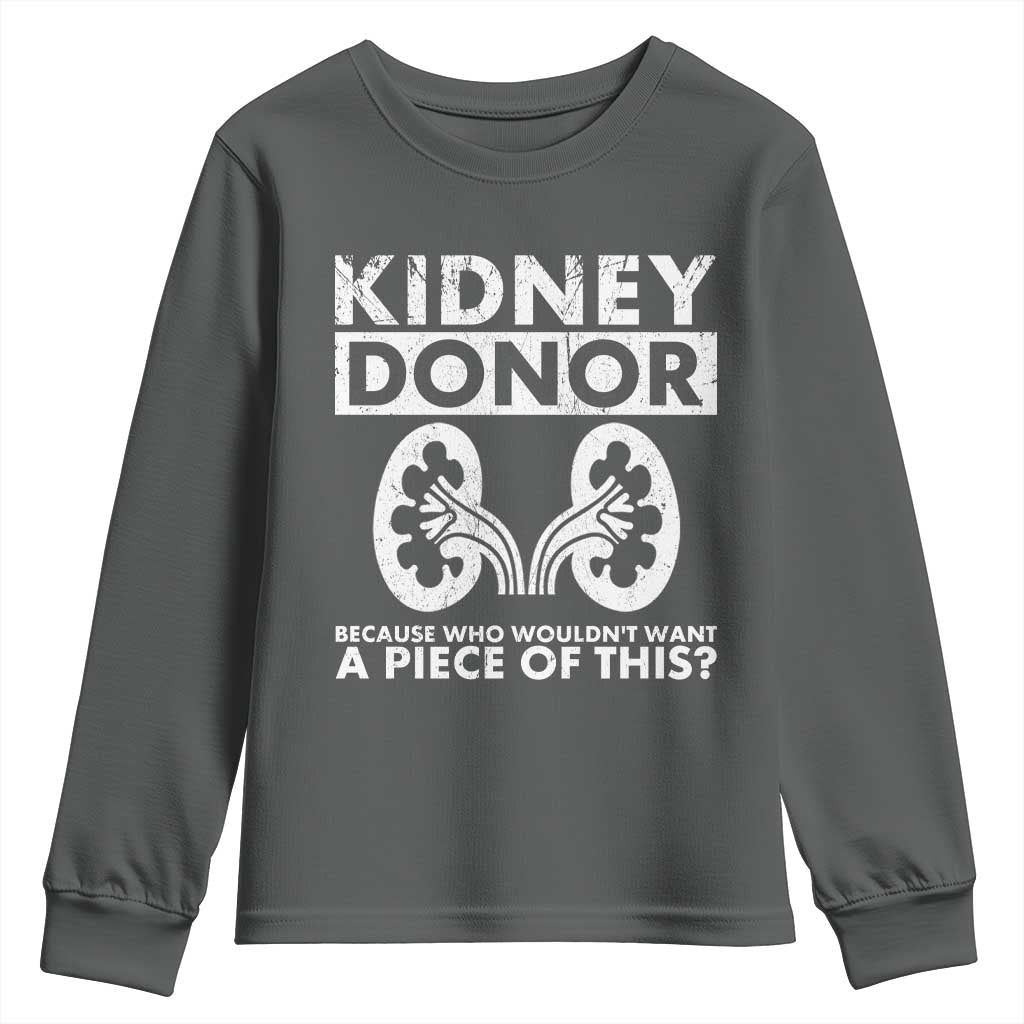 Kidney Donor Because Who Wouldn't Want A Piece Of This Youth Sweatshirt Matching Surgery Recovery