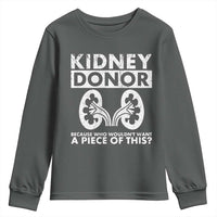 Kidney Donor Because Who Wouldn't Want A Piece Of This Youth Sweatshirt Matching Surgery Recovery
