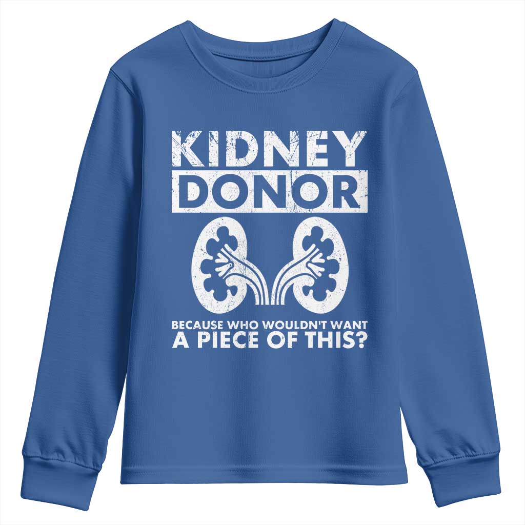 Kidney Donor Because Who Wouldn't Want A Piece Of This Youth Sweatshirt Matching Surgery Recovery