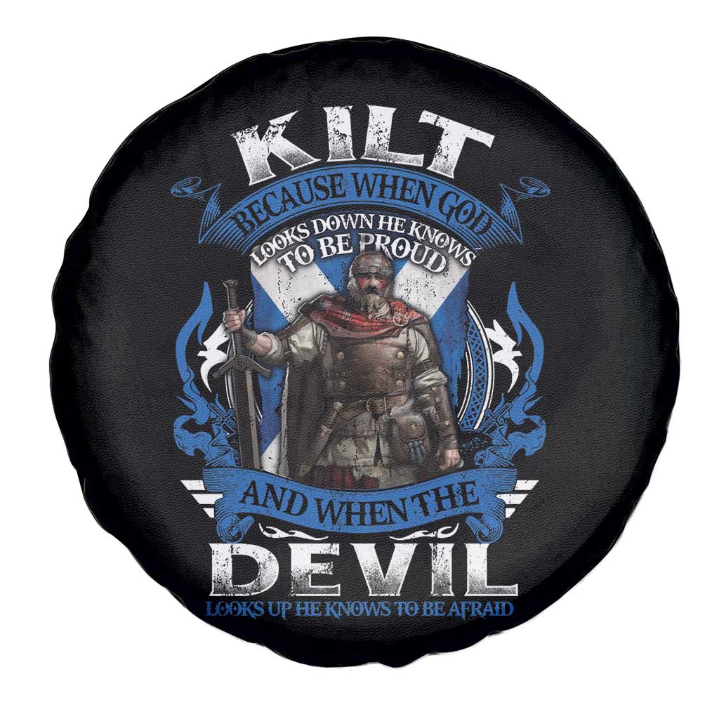 Kilt Because When God Looks Down He Knows To Be Proud And When The Devil Looks Up He Knows To Be Afraid Spare Tire Cover