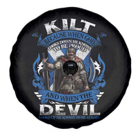 Kilt Because When God Looks Down He Knows To Be Proud And When The Devil Looks Up He Knows To Be Afraid Spare Tire Cover
