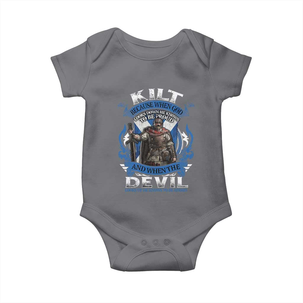 Kilt Because When God Looks Down He Knows To Be Proud And When The Devil Looks Up He Knows To Be Afraid Baby Onesie