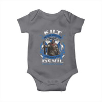 Kilt Because When God Looks Down He Knows To Be Proud And When The Devil Looks Up He Knows To Be Afraid Baby Onesie