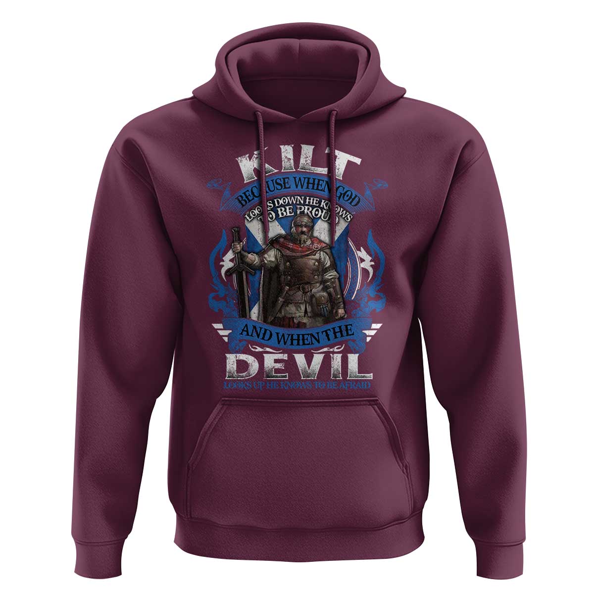 Kilt Because When God Looks Down He Knows To Be Proud And When The Devil Looks Up He Knows To Be Afraid Hoodie