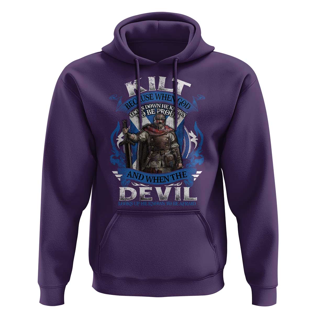 Kilt Because When God Looks Down He Knows To Be Proud And When The Devil Looks Up He Knows To Be Afraid Hoodie