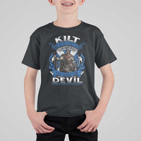 Kilt Because When God Looks Down He Knows To Be Proud And When The Devil Looks Up He Knows To Be Afraid T Shirt For Kid
