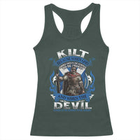 Kilt Because When God Looks Down He Knows To Be Proud And When The Devil Looks Up He Knows To Be Afraid Racerback Tank Top