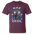 Kilt Because When God Looks Down He Knows To Be Proud And When The Devil Looks Up He Knows To Be Afraid T Shirt