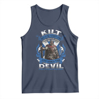 Kilt Because When God Looks Down He Knows To Be Proud And When The Devil Looks Up He Knows To Be Afraid Tank Top