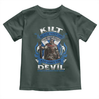 Kilt Because When God Looks Down He Knows To Be Proud And When The Devil Looks Up He Knows To Be Afraid Toddler T Shirt