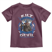 Kilt Because When God Looks Down He Knows To Be Proud And When The Devil Looks Up He Knows To Be Afraid Toddler T Shirt
