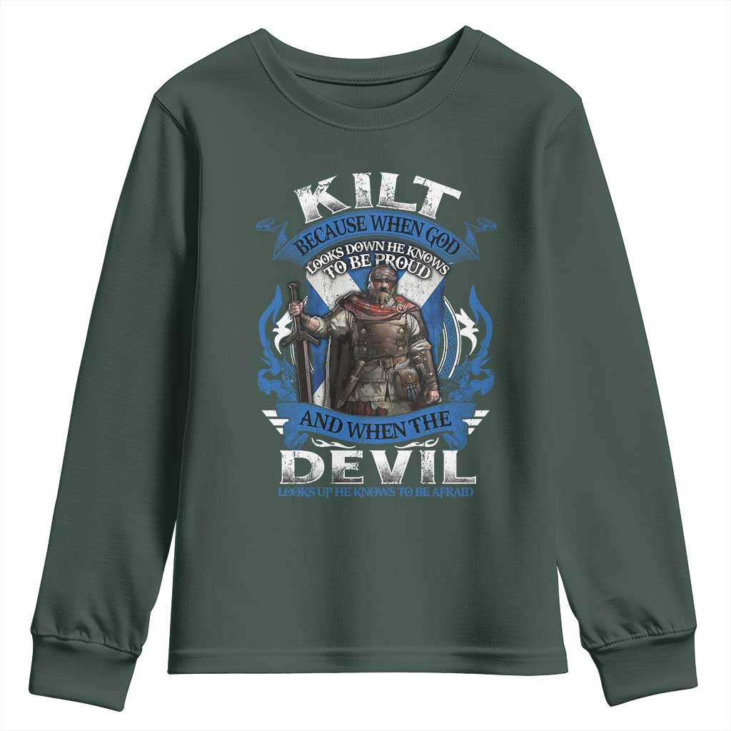 Kilt Because When God Looks Down He Knows To Be Proud And When The Devil Looks Up He Knows To Be Afraid Youth Sweatshirt