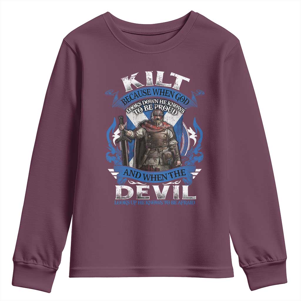 Kilt Because When God Looks Down He Knows To Be Proud And When The Devil Looks Up He Knows To Be Afraid Youth Sweatshirt