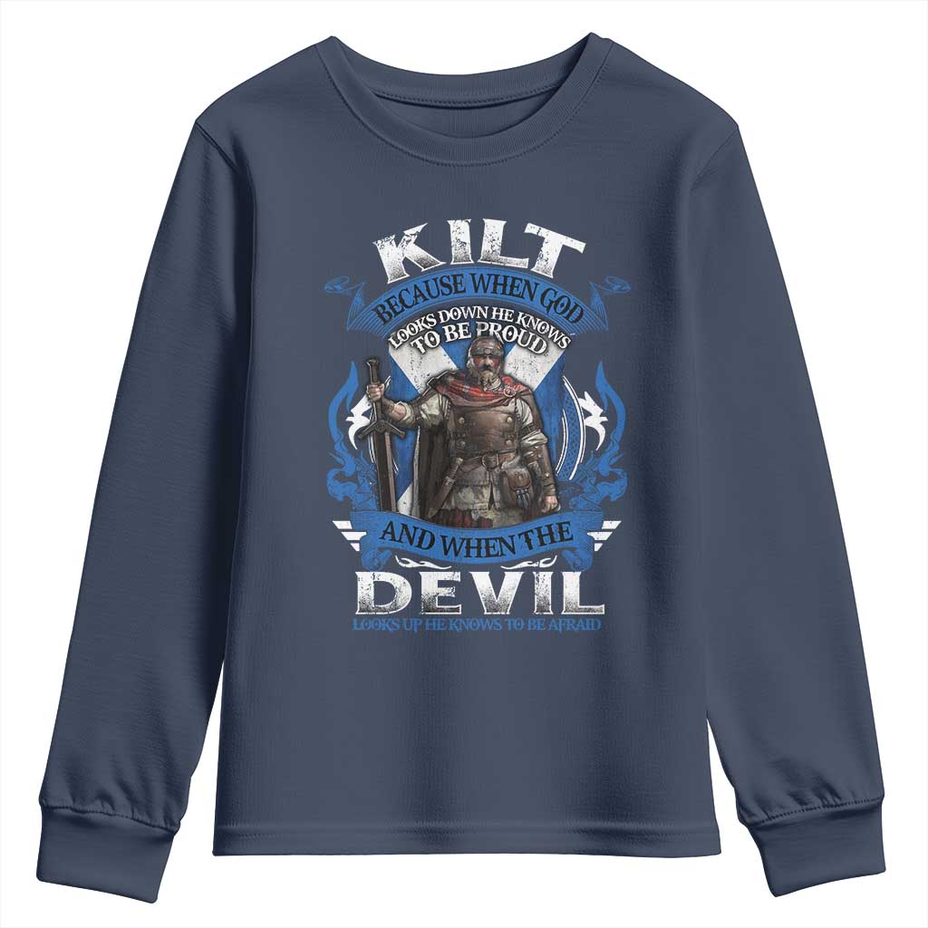 Kilt Because When God Looks Down He Knows To Be Proud And When The Devil Looks Up He Knows To Be Afraid Youth Sweatshirt