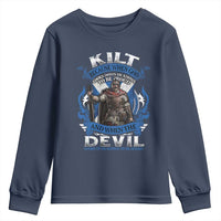 Kilt Because When God Looks Down He Knows To Be Proud And When The Devil Looks Up He Knows To Be Afraid Youth Sweatshirt