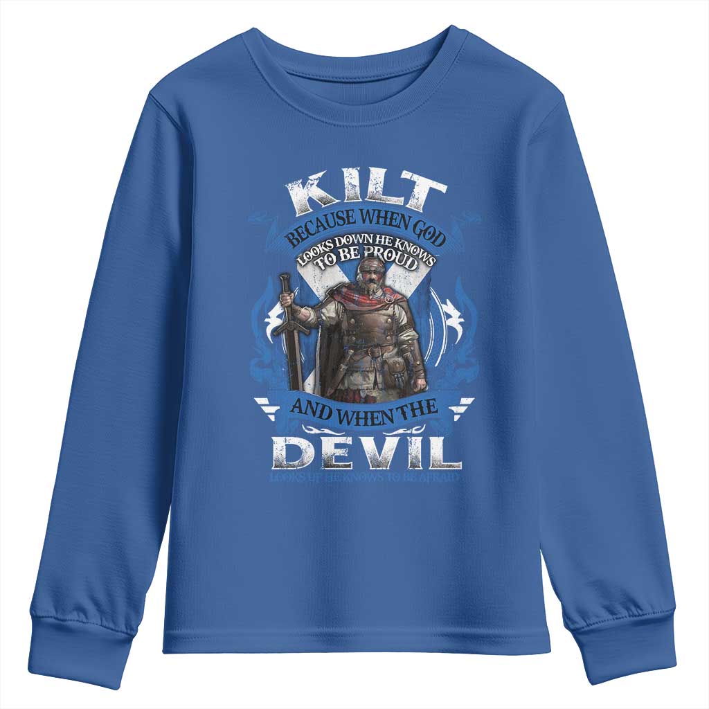 Kilt Because When God Looks Down He Knows To Be Proud And When The Devil Looks Up He Knows To Be Afraid Youth Sweatshirt