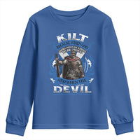 Kilt Because When God Looks Down He Knows To Be Proud And When The Devil Looks Up He Knows To Be Afraid Youth Sweatshirt