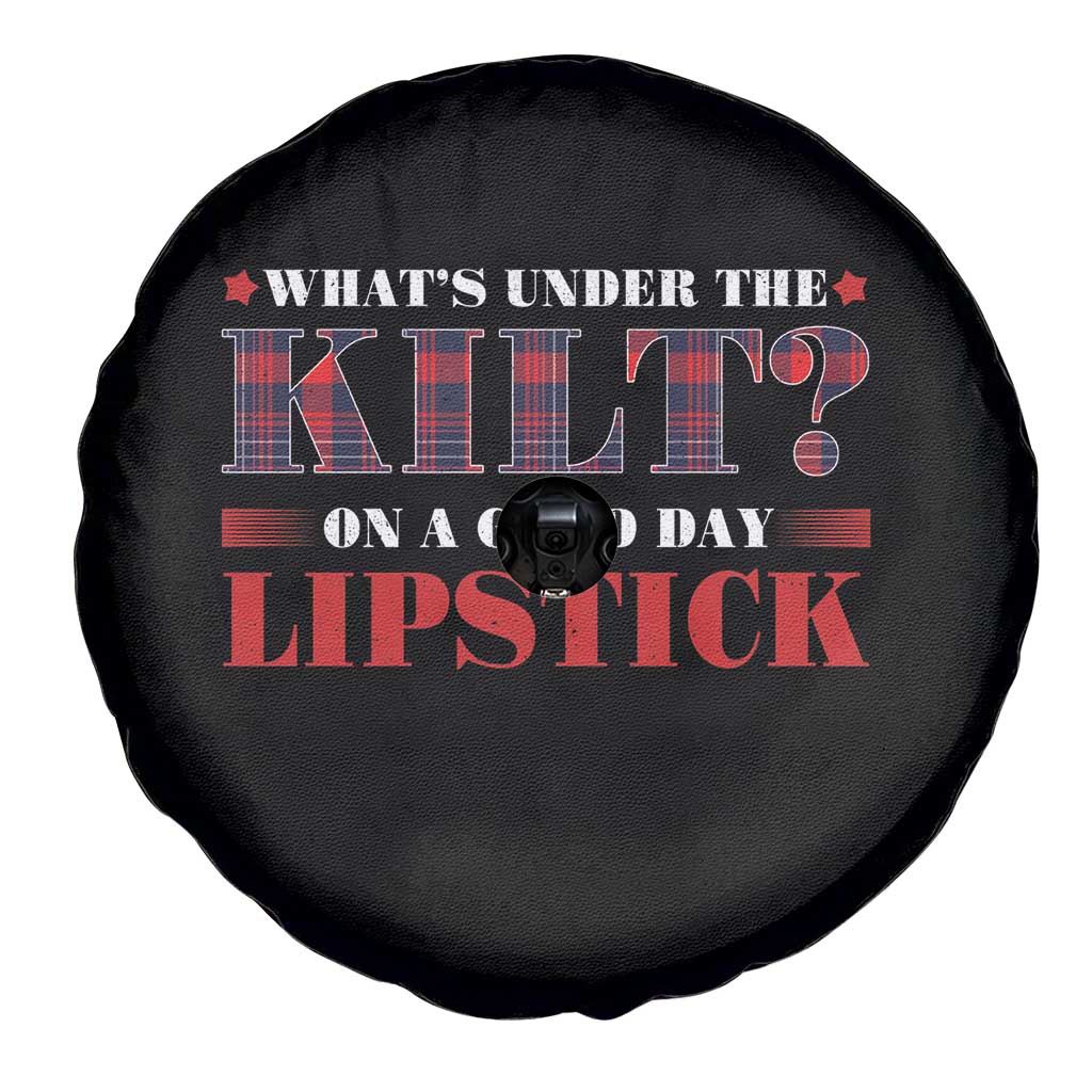 Funny Scottish Pride Spare Tire Cover What's Under The Kilt On A Good Day Lipstick Tartan