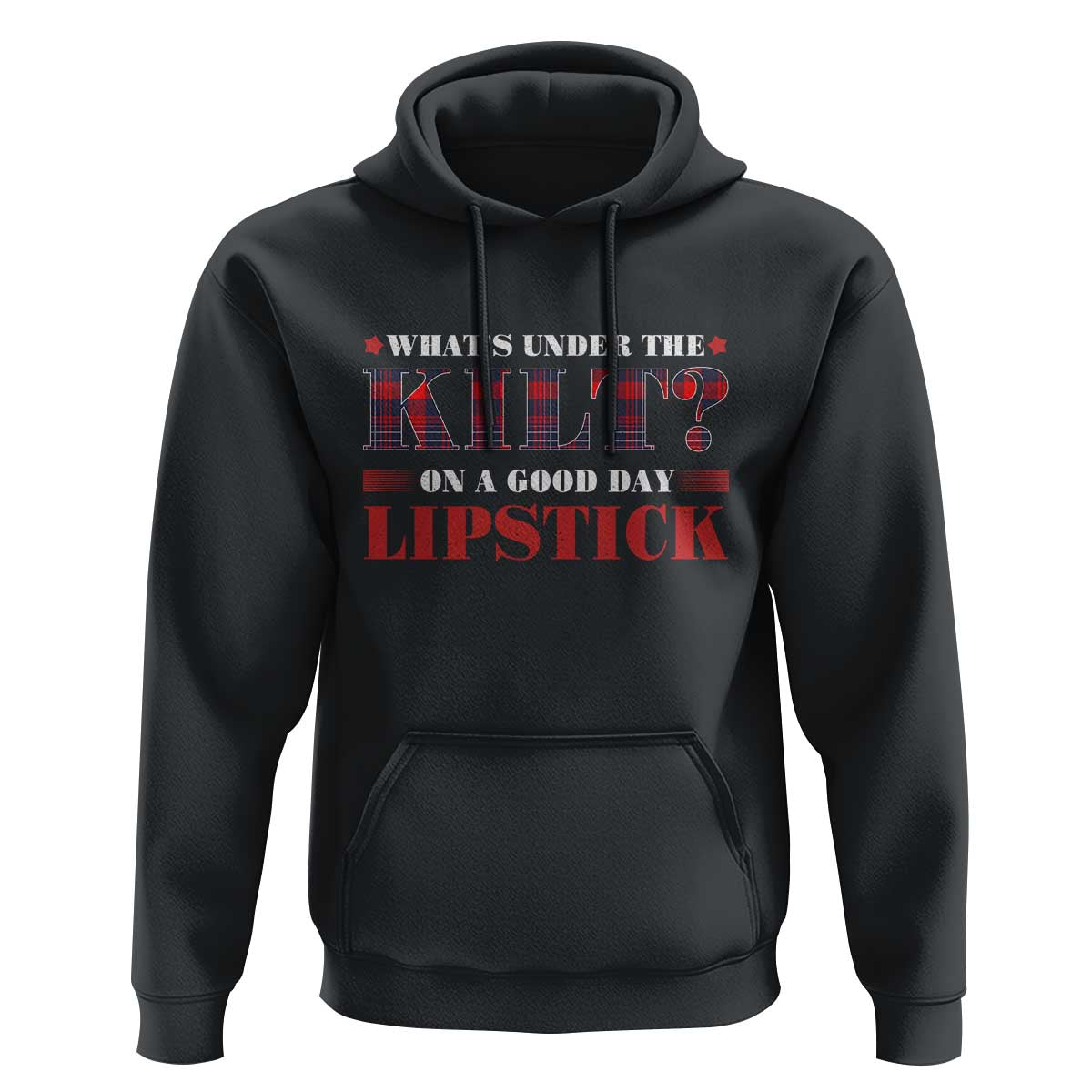 Funny Scottish Pride Hoodie What's Under The Kilt On A Good Day Lipstick Tartan