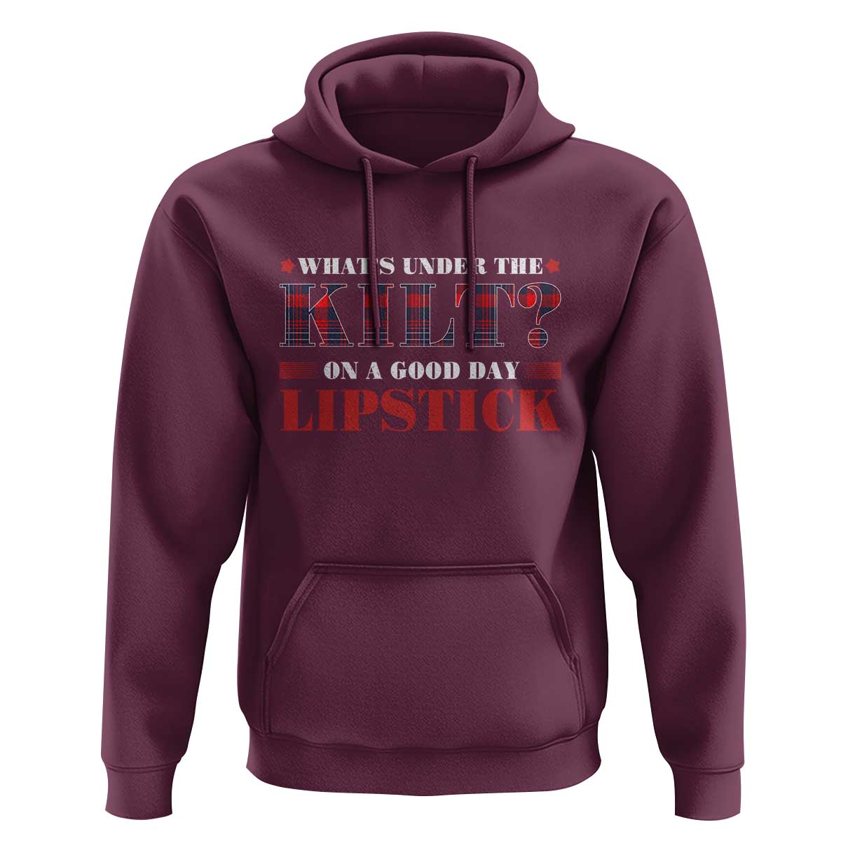 Funny Scottish Pride Hoodie What's Under The Kilt On A Good Day Lipstick Tartan