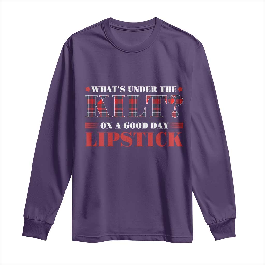Funny Scottish Pride Long Sleeve Shirt What's Under The Kilt On A Good Day Lipstick Tartan
