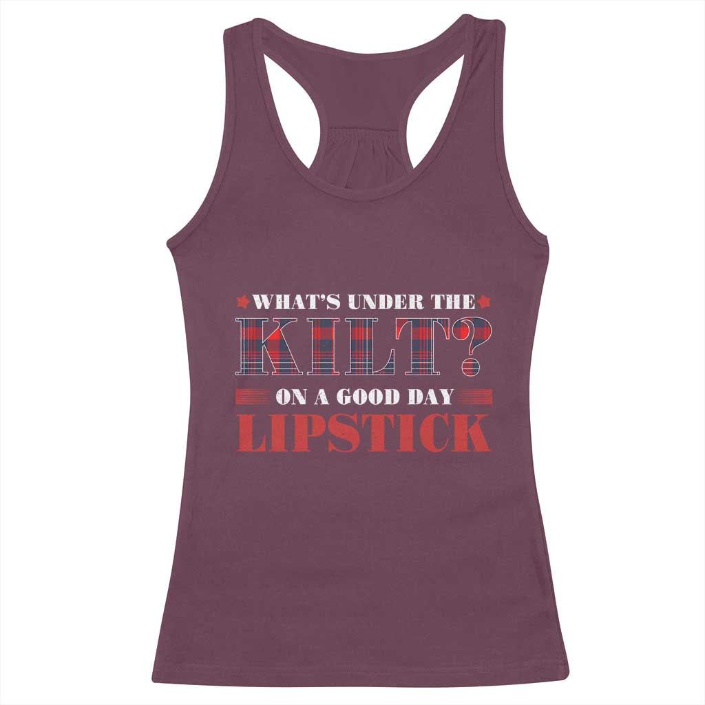 Funny Scottish Pride Racerback Tank Top What's Under The Kilt On A Good Day Lipstick Tartan