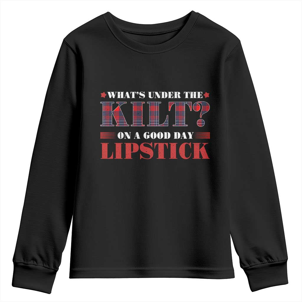 Funny Scottish Pride Youth Sweatshirt What's Under The Kilt On A Good Day Lipstick Tartan
