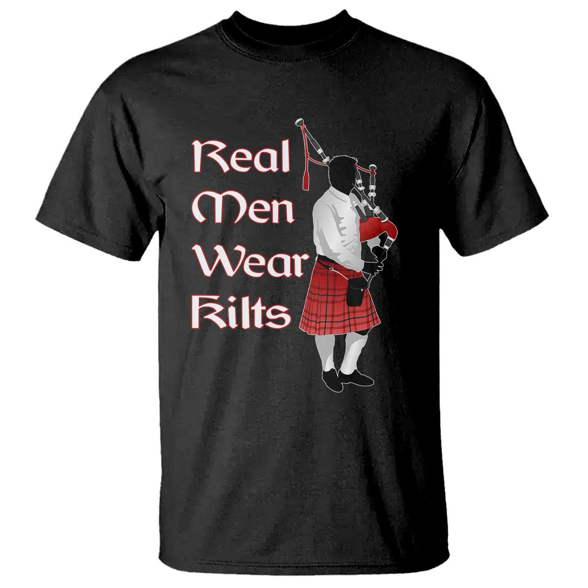 Funny Scottish Pride T Shirt Real Men Wear Kits Tartan Bagpipe