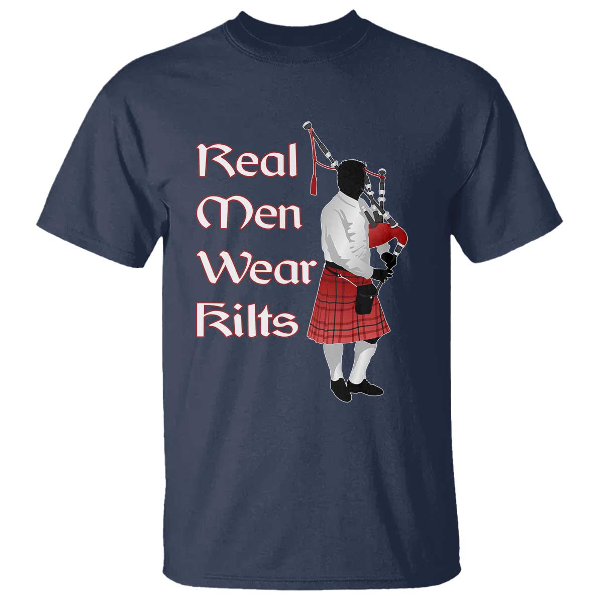 Funny Scottish Pride T Shirt Real Men Wear Kits Tartan Bagpipe