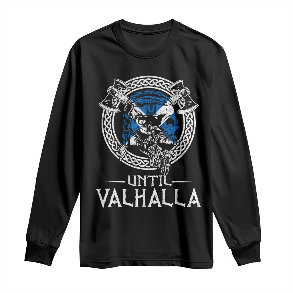 Funny Scottish Viking Long Sleeve Shirt Until Valhalla Vintage Scottish Flag Skull