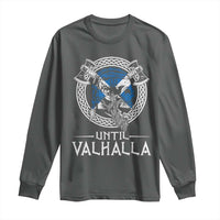 Funny Scottish Viking Long Sleeve Shirt Until Valhalla Vintage Scottish Flag Skull