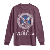 Funny Scottish Viking Long Sleeve Shirt Until Valhalla Vintage Scottish Flag Skull