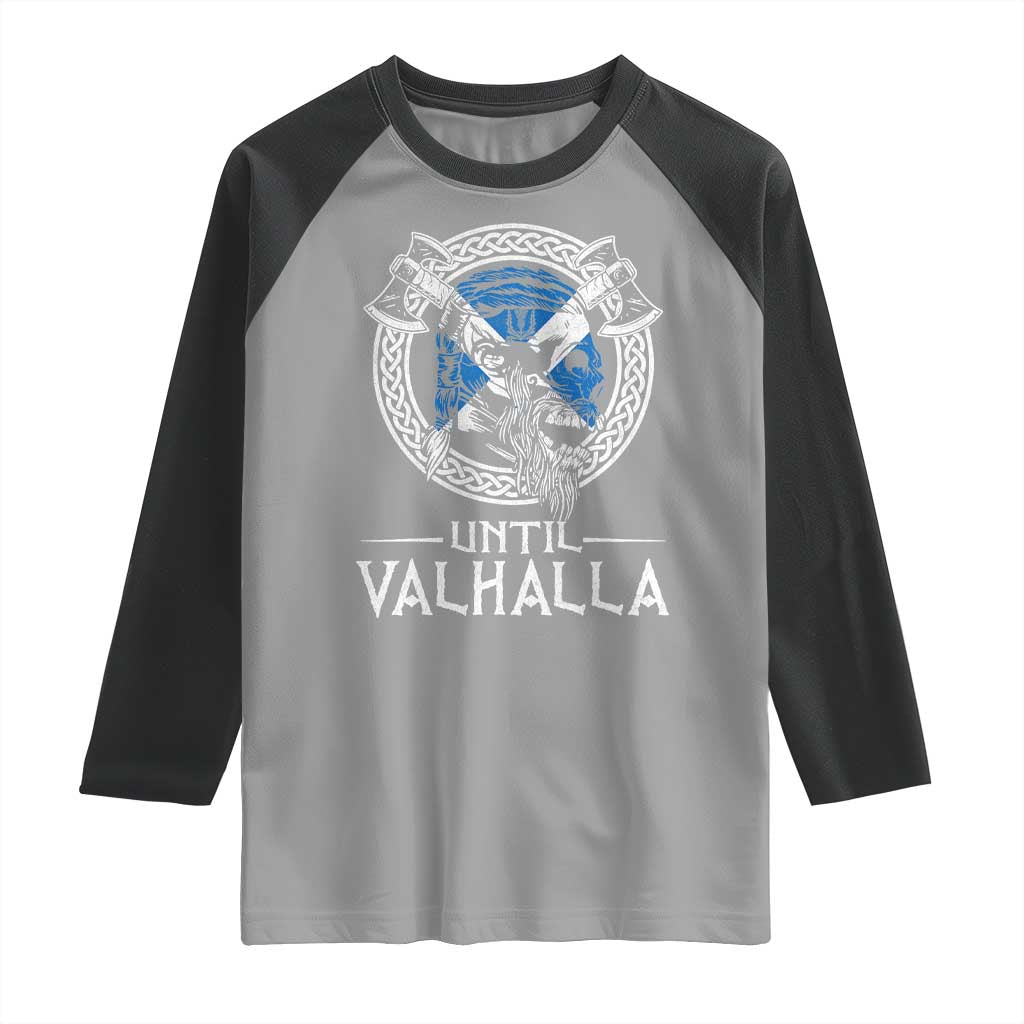 Funny Scottish Viking Raglan Shirt Until Valhalla Vintage Scottish Flag Skull