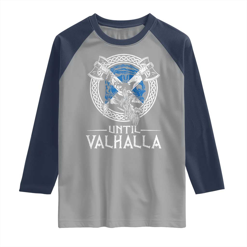 Funny Scottish Viking Raglan Shirt Until Valhalla Vintage Scottish Flag Skull