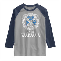 Funny Scottish Viking Raglan Shirt Until Valhalla Vintage Scottish Flag Skull