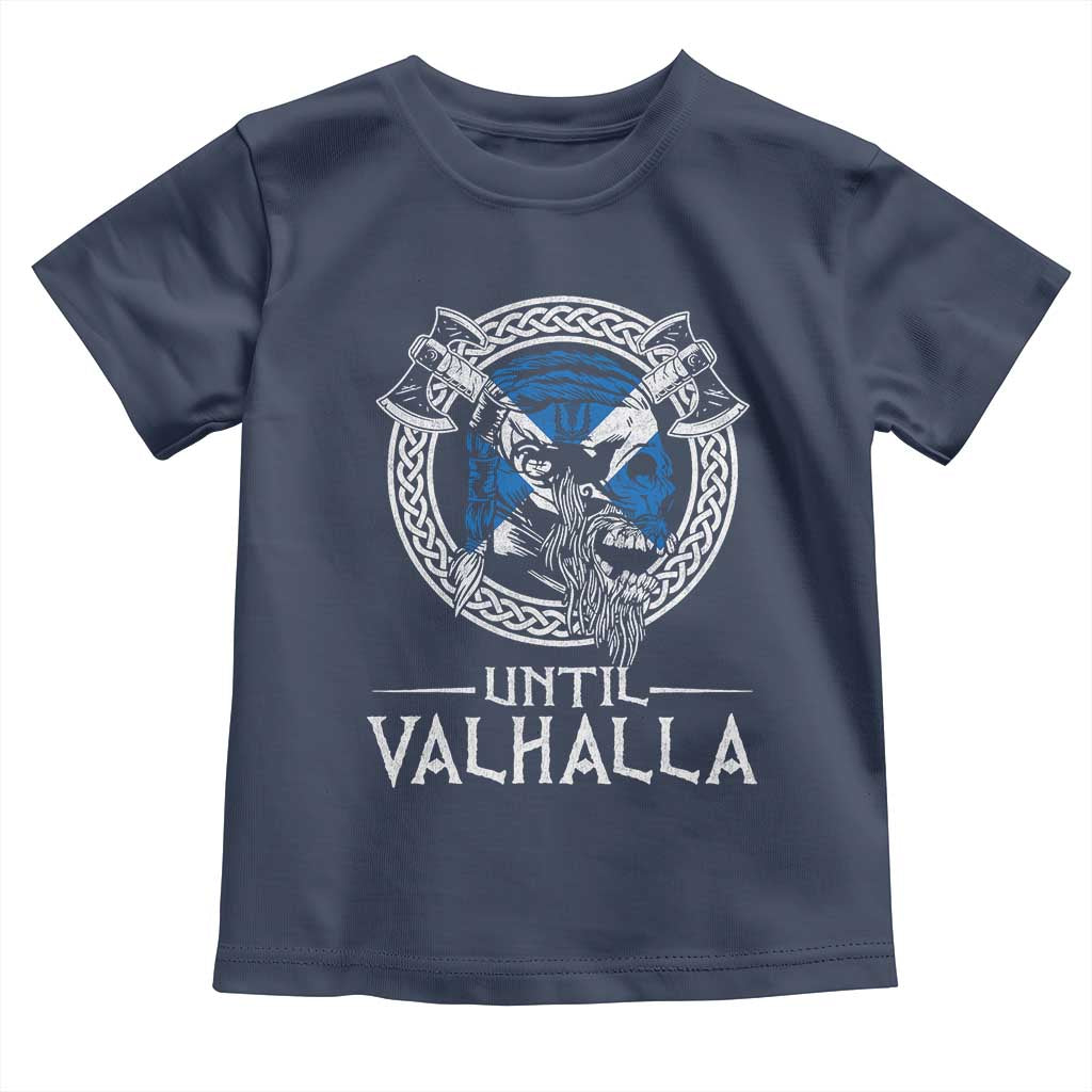 Funny Scottish Viking Toddler T Shirt Until Valhalla Vintage Scottish Flag Skull