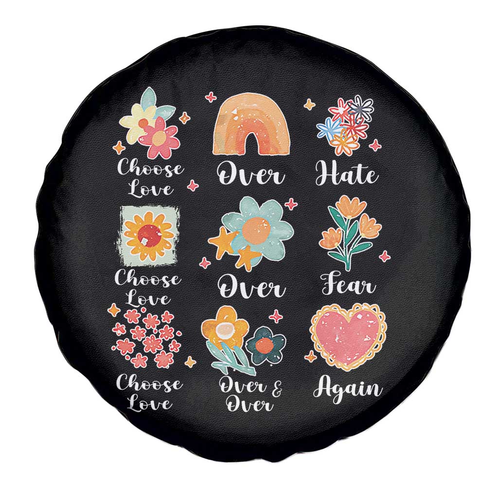 Choose Love Over Hate Fear Over And Over Again Spare Tire Cover Floral Inspirational Peace - Wonder Print Shop