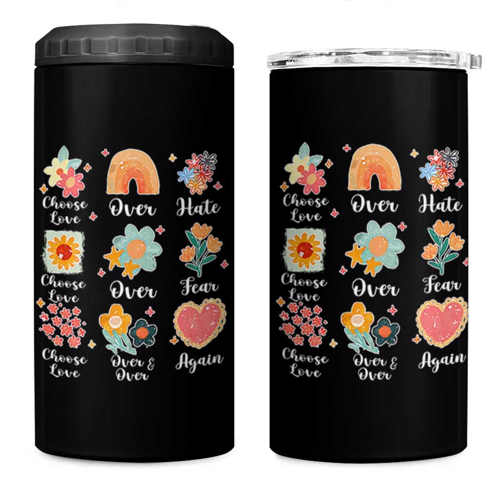 Choose Love Over Hate Fear Over And Over Again 4 in 1 Can Cooler Tumbler Floral Inspirational Peace - Wonder Print Shop